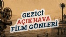 Gezici Açıkhava Film Günleri Karabağlar'da başlıyor