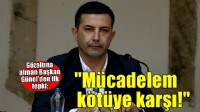 Gözaltına alınan Başkan Günel'den ilk tepki: Mücadelem kötüye karşı!