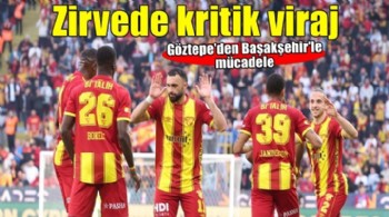 Göztepe 5'incilik için Başakşehir'le kıyasıya yarışta