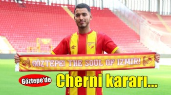 Göztepe Cherni kararı!