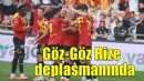 Göztepe Rize deplasmanında
