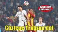 Göztepe, Trabzonspor deplasmanına çıkacak
