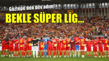 Göztepe'den Süper Lig'e dev adım...