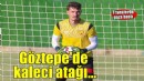 Göztepe'den kaleci atağı