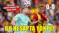 Göztepe evinde Kayseri'ye puan kaptırdı