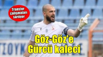 Göztepe'ye Gürcü kaleci!