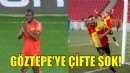 Göztepe'ye çifte şok!