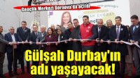 Gülşah Durbay Gençlik Merkezi açıldı