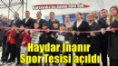 Haydar İnanır Spor Tesisi açıldı