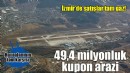 Hükümetin arazi satışları hız kazandı... İzmir'de 49,4 milyon TL'lik satış!