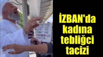 İZBAN'da tebliğci terörü... Kadını hem taciz etti hem hakaret etti!