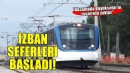 İZBAN seferleri normale döndü