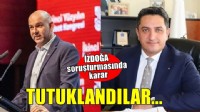 İZDOĞA operasyonunda 3 kişiye tutuklama!