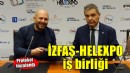 İZFAŞ ve HELEXPO arasında iş birliği anlaşması