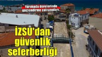 İZSU’dan Yarımada derelerine güvenlik seferberliği