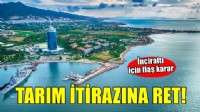 İnciraltı için flaş karar... Tarım itirazına ret!