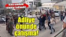 İzmir Adliyesi önünde çatışma... Ölü ve yaralılar var!