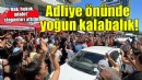 İzmir Adliyesi önünde yoğun kalabalık!