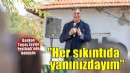 İzmir Büyükşehir Belediye Başkanınız sizi asla yalnız bırakmayacak