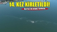 İzmir Körfezi’nde 14’üncü kez kirlilik tespit edildi