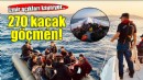İzmir açıklarında 270 kaçak göçmen yakalandı