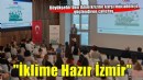 İzmir çoklu iklim tehditlerine karşı güçleniyor