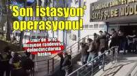 İzmir dahil 14 ilde ‘Son istasyon’ operasyonu: 25 tutuklama