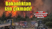İzmir dahil 5 ildeki orman yangınları soruşturmasında 36 personel için bakanlıktan izin çıkmadı!