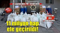 İzmir'de 11 milyon 904 bin 456 sentetik hap ele geçirildi