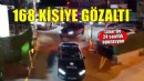 İzmir'de 24 saat süren operasyonda 168 şüpheli yakalandı