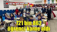 İzmir'de 721 bin 862 öğrenci karne aldı