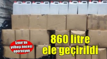 İzmir'de 860 litre etil alkol ele geçirildi
