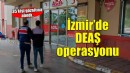 İzmir'de DEAŞ operasyonu; 35 gözaltı