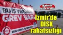 İzmir'de DİSK rahatsızlığı.. İstifalar başladı!