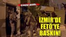 İzmir'de FETÖ operasyonu: 15 gözaltı
