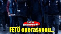 İzmir'de FETÖ operasyonu!