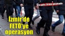 İzmir'de FETÖ operasyonunda 14'ü polis 20 şüpheli yakalandı