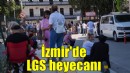 İzmir'de LGS heyecanı...