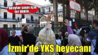 İzmir'de YKS heyecanı başladı