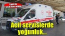 İzmir'de acil servislerde yoğunluk...