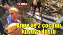İzmir'de anne ve 2 çocuğu kuyuya düştü!