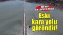 İzmir'de barajdaki su seviyesi düşünce eski kara yolu ortaya çıktı