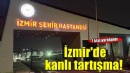 İzmir'de bıçaklı kavgada 1 kişi yaralandı