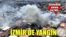 İzmir'de hurda deposunda yangın; 4 eve de sıçradı