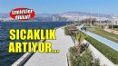 İzmir'de bunaltıcı sıcak devam ediyor!