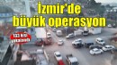 İzmir'de büyük operasyon... 133 kişi yakalandı!