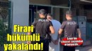 İzmir'de 'cinayet' suçundan aranan firari hükümlüsü yakalandı