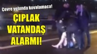 İzmir'de çıplak vatandaş alarmı!