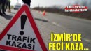 İzmir'de feci kaza: TIR'la çarpıştı hayatını kaybetti!