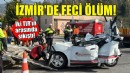 İzmir'de feci ölüm: 2 TIR'ın arasında sıkıştı!